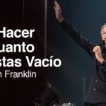 Qué Hacer En Cuanto Tu Estas Vacío | Jentezen Franklin