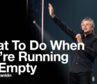 What to do When You’re Running on Empty | Jentezen Franklin
