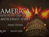 America Now in the Grip of the Antichrist Spirit | Episode #1095 | Perry Stone