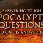 Answering Tough Apocalyptic Questions | Episode #1099 | Perry Stone