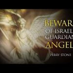 Beware of Israel’s Guardian Angel | Perry Stone