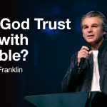 Can God Trust You with Trouble | Jentezen Franklin
