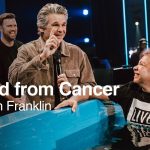 Completely Healed from Cancer | Jentezen Franklin