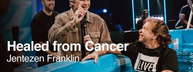 Completely Healed from Cancer | Jentezen Franklin
