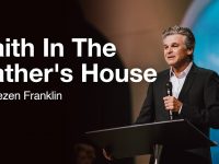 Faith In The Father’s House | Jentezen Franklin