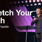 Stretch Your Faith | Jentezen Franklin