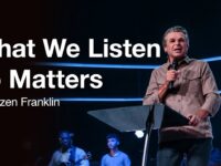 What We Listen to Matters | Jentezen Franklin