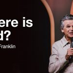 Where is God? | Jentezen Franklin