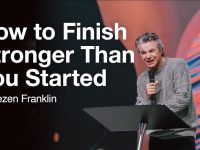 How to Finish Stronger Than You Started | Jentezen Franklin