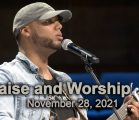 November 28, 2021 Praise and Worship