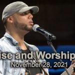 November 28, 2021 Praise and Worship