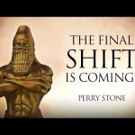 The Final Shift is Coming | Perry Stone