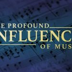 The Profound Influence of Music
