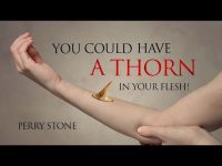 You Could Have a Thorn in Your Flesh | Perry Stone