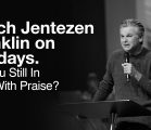 Are You Still In Love With Praise? | Jentezen Franklin