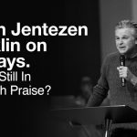 Are You Still In Love With Praise? | Jentezen Franklin