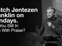 Are You Still In Love With Praise? | Jentezen Franklin