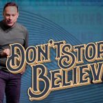 Don’t Stop… PART 1 | Don’t Stop Believing