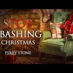 Stop Bashing Christmas | Perry Stone