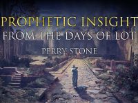 Prophetic Insight From the Days of Lot | Perry Stone