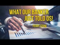 What Our Banker Just Told Us | Perry Stone