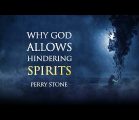 Why God Allows Hindering Spirits | Perry Stone