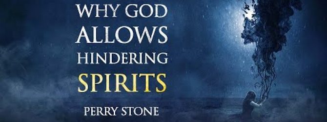 Why God Allows Hindering Spirits | Perry Stone
