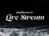 citylife church Live Stream