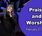 February 27, 2022 Praise and Worship