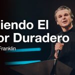 Haciendo El Amor Duradero | Jentezen Franklin