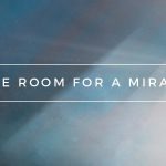 Make Room for a Miracle | Jentezen Franklin