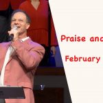 Praise and Worship – February 13, 2022