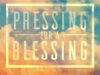 “Pressing for the Blessing” with Jentezen Franklin