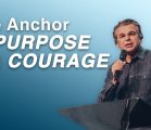 The Anchor of Purpose and Courage | Jentezen Franklin
