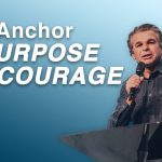 The Anchor of Purpose and Courage | Jentezen Franklin