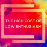 The High Cost of Low Enthusiasm | Jentezen Franklin