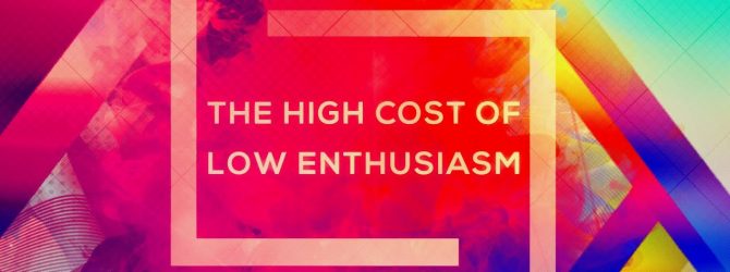 The High Cost of Low Enthusiasm | Jentezen Franklin