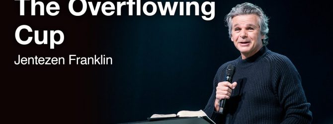 The Overflowing Cup | Jentezen Franklin