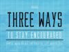 “Three Ways to Stay Encouraged” with Jentezen Franklin