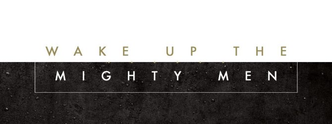 Wake Up the Mighty Men | Jentezen Franklin