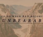 What to Do When Bad Becomes Unbearable | Jentezen Franklin
