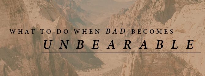 What to Do When Bad Becomes Unbearable | Jentezen Franklin