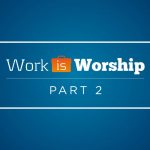 “Work is Worship PT 2” with Jentezen Franklin