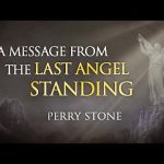 A Message From The Last Angel Standing | Perry Stone