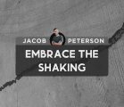 Embrace the Shaking | Jacob Peterson