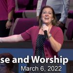 March 6, 2022 – Praise and Worship