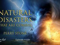 Natural Disasters that are Coming | Episode #1120 | Perry Stone