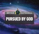 Pursued by God | Bryan Cutshall