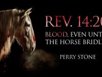 Revelation 14:20 – Blood, Even Unto the Horse Bridles | Perry Stone