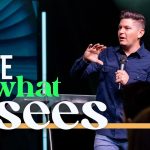 See What He Sees  |  Pastor EJ Mirelez